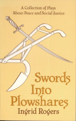 Swords into Plowshares: A Collection of Plays About Peace and Social Justice