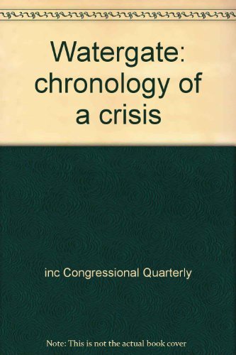 Watergate: Chronology of a Crisis: Volume 1