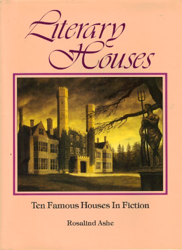 Literary Houses; Ten Famous Houses In Fiction