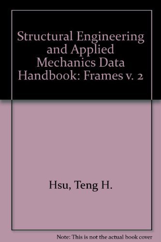 Structural Engineering and Applied Mechanics Data Handbook Vol 2: Frames