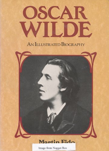 Oscar Wilde: An Illustrated Biography
