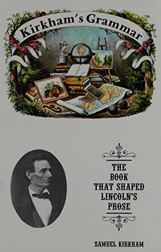 Kirkham's Grammar: The Book That Shaped Lincoln's Prose