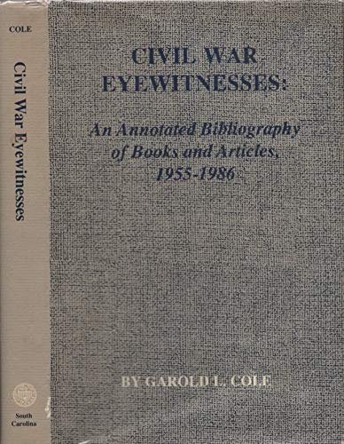 Civil War Eyewitnesses: An annotated bibliography of books and articles, l955-l986.