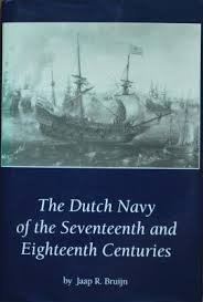 The Dutch Navy of the Seventeenth and Eighteenth Centuries (Studies in Maritime History)