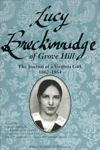 Lucy Breckinridge of Grove Hill: The Journal of a Virginia Girl, 1862-1864 (Women's Diaries and L...