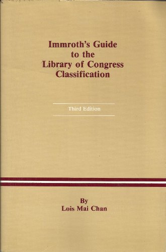 Immroth's Guide to the Library of Congress Classification (Library Science Text Series)