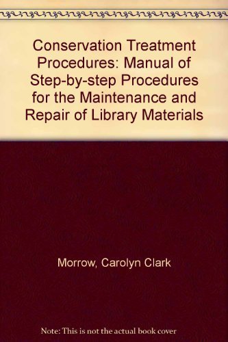 Conservation Treatment Procedures : A Manual of Step-by-Step Procedures for the Maintenance and Repair of Library Materials