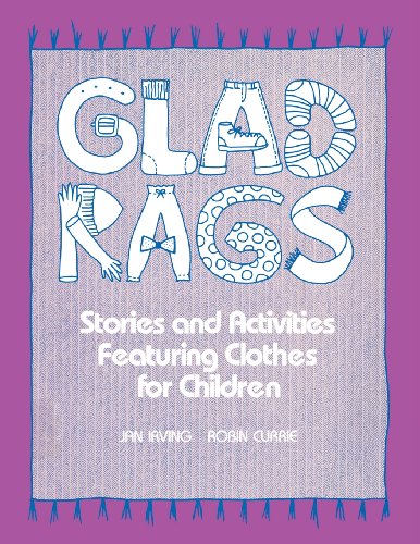 Glad Rags: Stories and Activities Featuring Clothes for Children