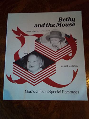 Bethy and the Mouse: God's Gifts in Special Packages