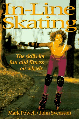 IN-LINE SKATING : The Skills For Fun And Fitness On Wheels