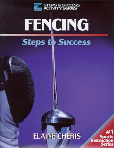 Fencing: Steps to Success (Steps to Success Sports Series)