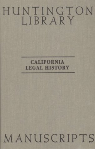 California Legal History Manuscripts in the Huntington Library: A Guide