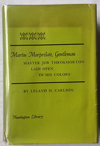 Martin Marprelate, Gentleman: Master Job Throkmorton Laid Open in His Colors