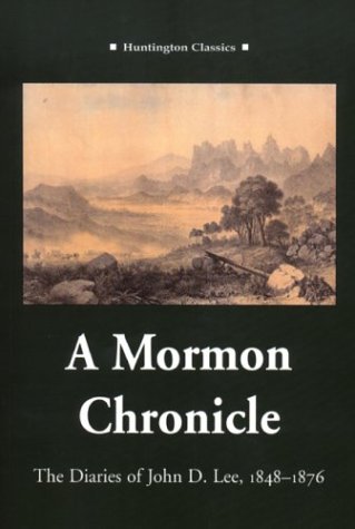 A Mormon Chronicle: The Diaries of John D. Lee, 1848–1876