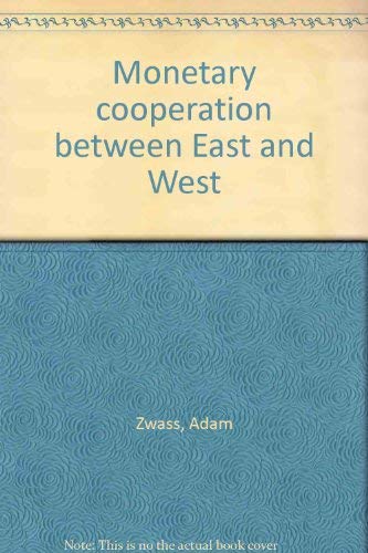 Monetary Cooperation between East & West