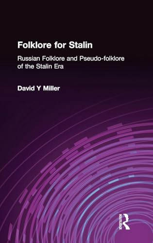 Folklore for Stalin: Russian Folklore and Pseudo-folklore of the Stalin Era (Studies of the Harriman Institute)
Folklore for Stalin: Russian Folklore and Pseudo-folklore of the Stalin Era (Studies of the Harriman Institute)