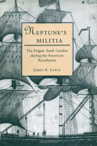 Neptune's Militia: The Frigate South Carolina During the American Revolution