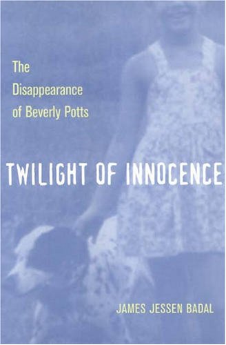 Twilight Of Innocence: The Disappearance Of Beverly Potts