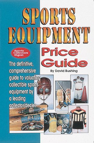 Sports Equipment Price Guide: A Century of Sports Equipment from 1860-1960