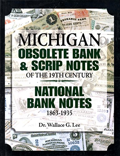 Michigan Obsolete Bank & Scrip Notes of the 19th Century - National Bank Notes 1863-1935 Michigan...