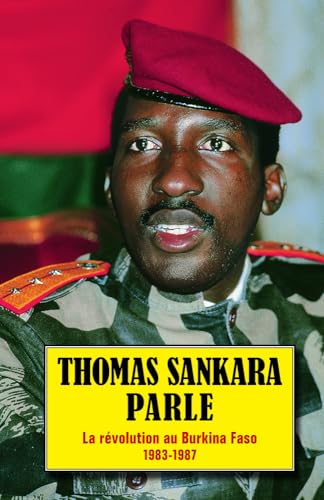 Thomas Sankara Parle : La Rovolution Au Burkina Faso 1983-1987 -Language: french
Thomas Sankara Parle : La Rovolution Au Burkina Faso 1983-1987 -Language: french