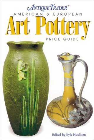 Antique Trader American European Art Pottery Price Guide