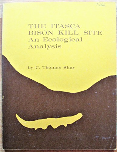SIGNED by the AUTHOR: The Itasca Bison Kill Site: An Ecological Analysis.