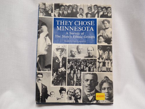 They Chose Minnesota: A Survey of the State's Ethnic Groups (Publications of the Minnesota Histor...