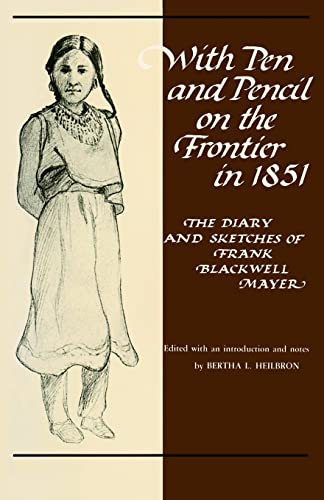 With Pen and Pencil on the Frontier in 1851; The Diary and Sketches of Frank Blackwell Mayer