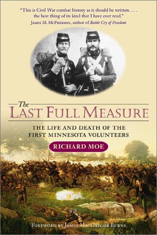 The Last Full Measure: The Life and Death of the First Minnesota Volunteers (SIGNED)