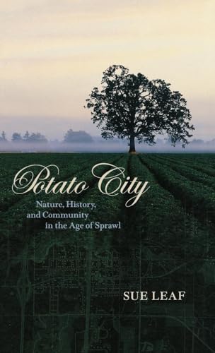 Potato City: Nature, History, and Community in the Age of Sprawl