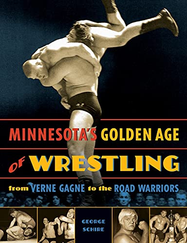 Minnesota's Golden Age of Wrestling: From Verne Gagne to the Road Warriors (Paperback or Softback)
Minnesota's Golden Age of Wrestling: From Verne Gagne to the Road Warriors (Paperback or Softback)