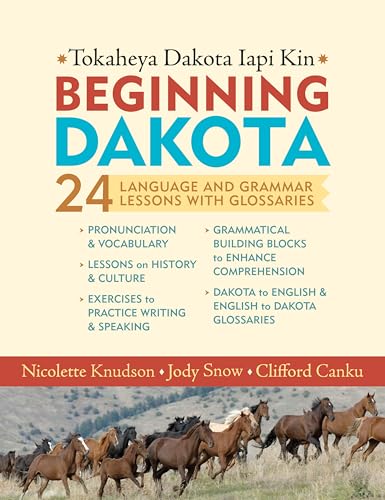 Beginning Dakota/Tokaheya Dakota Iyapi Kin: 24 Language and Grammar Lessons with Glossaries