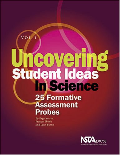 Uncovering Student Ideas in Science, Vol. 1: 25 Formative Assessment Probes
Uncovering Student Ideas in Science, Vol. 1: 25 Formative Assessment Probes