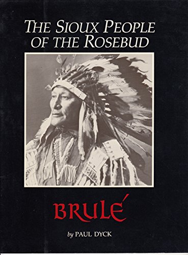 BRULE' The Sioux People of the Rosebud. (Signed)