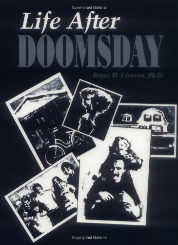 Life After Doomsday: A Survivalist Guide to Nuclear War and Other Major Disasters