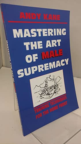 Mastering the Art of Male Supremacy: Training Techniques for the Home Front