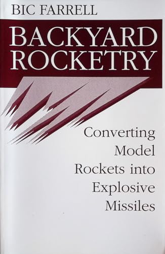 Backyard Rocketry: Converting Model Rockets Into Explosive Missiles