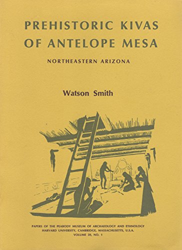 Prehistoric Kivas of Antelope Mesa: Northeastern Arizona
