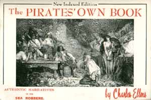 The Pirates Own Book, or Authentic Narratives of the Lives, Exploits, and Executions of the Most ...