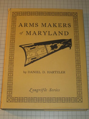 Arms Makers of Maryland [Longrifle Series]