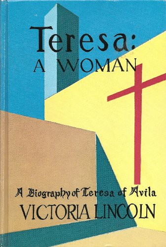 Teresa - A Woman: A Biography of Teresa of Avila (SUNY Series in Cultural Perspectives)
