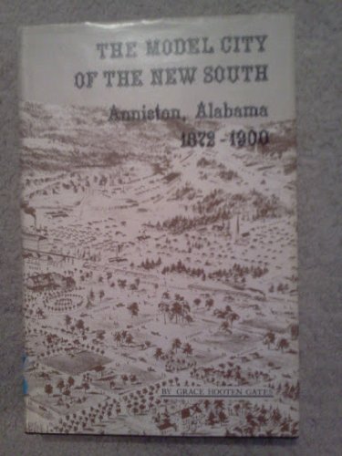 Model City of the New South: Anniston, Alabama 1872-1900