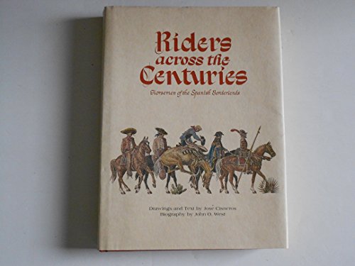 Riders Across the Centuries: Horsemen of the Spanish Borderlands