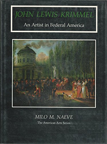 John Lewis Krimmel: An Artist in Federal America (The University of Delaware Press American artis...