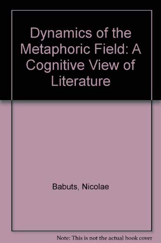 The Dynamics of the Metaphoric Field: A Cognitive View of Literature