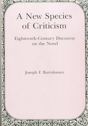 A New Species of Criticism: Eighteenth-Century Discourse on the Novel