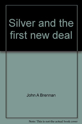 Silver and the First New Deal