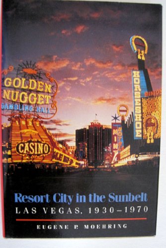 Resort City in the Sunbelt, Las Vegas, 1930 - 1970 (signed)