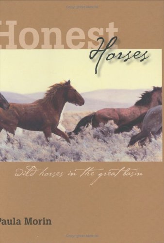 Honest Horses: Wild Horses in the Great Basin